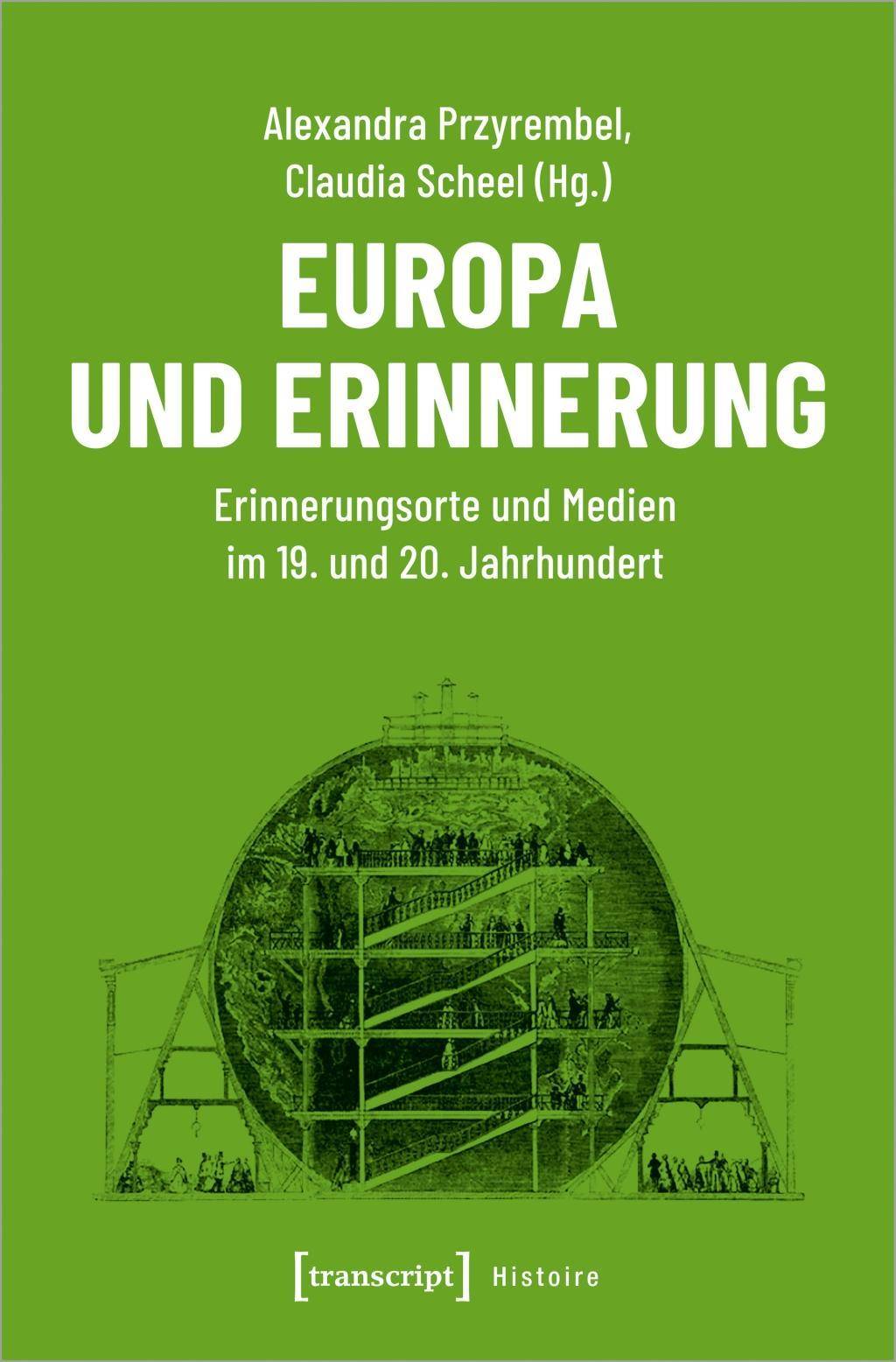 Europa und Erinnerung Erinnerungsorte und Medien im 19. und 20. Jahrhundert