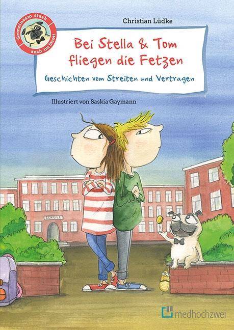 Bei Stella & Tom fliegen die Fetzen Geschichten vom Streiten und Vertragen