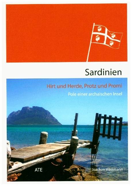 Sardinien Hirt und Herde, Protz und Promi - Pole einer archaischen Insel