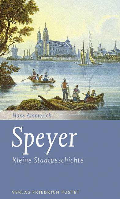 Speyer Kleine Stadtgeschichte