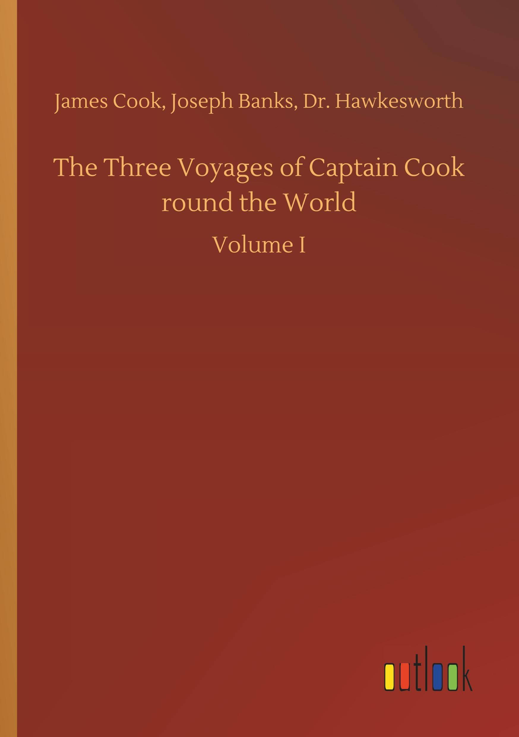 The Three Voyages of Captain Cook round the World Volume I