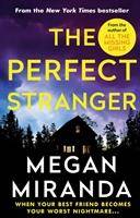 The Perfect Stranger When your best friend becomes your worst nightmare...