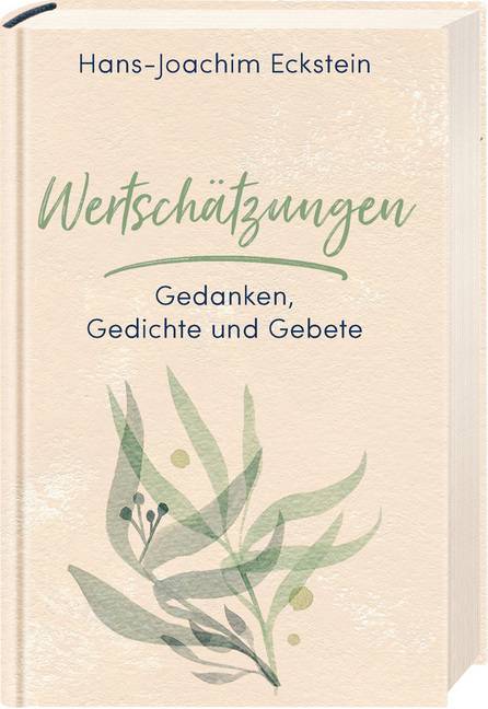 Wertschätzungen Gedanken, Gedichte und Gebete
