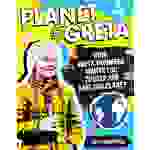 Planet Greta How Greta Thunberg Wants You to Help Her Save Our Planet (100% Unofficial)