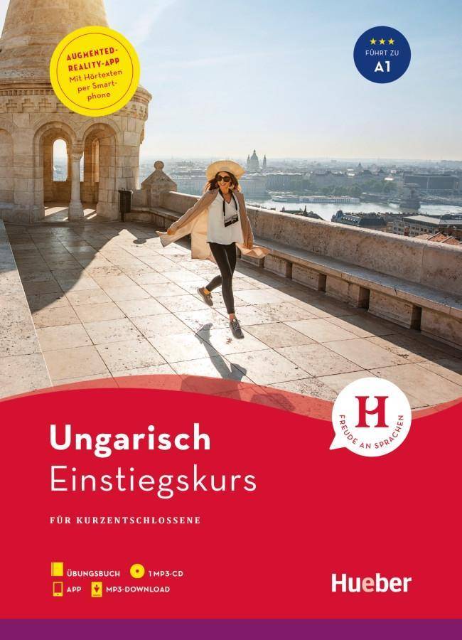 Einstiegskurs Ungarisch für Kurzentschlossene, Übungsbuch + Audio-CD, MP3 + MP3-Download + Augmented Reality App Führt zu Niveau A1