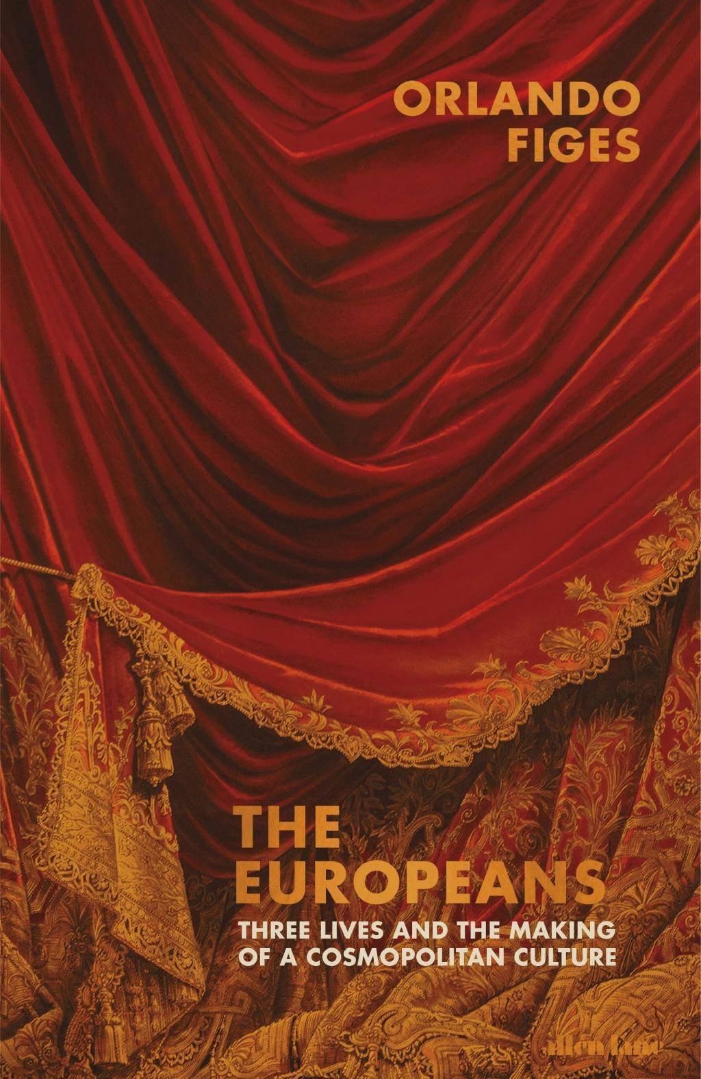 The Europeans Three Lives and the Making of a Cosmopolitan Culture