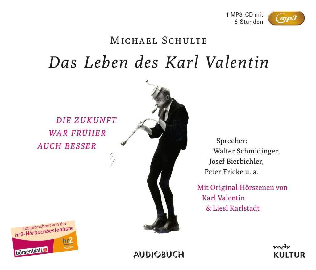 Das Leben des Karl Valentin (Sonderausgabe), 1 Audio-CD, MP3 Eine klingende Biografie, Hörspiel. Ungekürzte Ausgabe