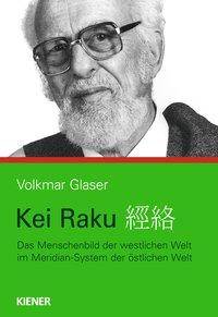 Kei raku Das Menschenbild der westlichen Welt im Meridian-System der östlichen Welt