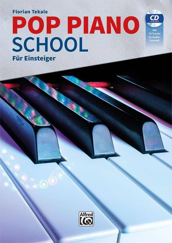 Pop Piano School, mit 1 Audio-CD Für Einsteiger: Die Klavierschule für Popularmusik mit aktuellen Pop-Rhythmen, modernem Akkordspiel und zeitgemäß