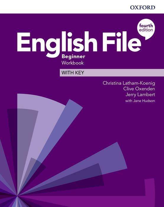 English File, Beginner, Fourth Edition: Workbook With Key