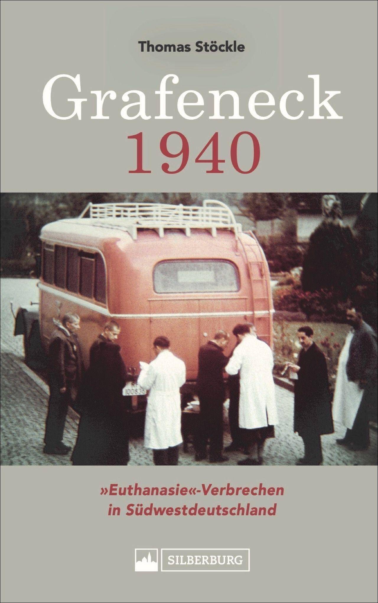 Grafeneck 1940 Euthanasie-Verbrechen in Südwestdeutschland