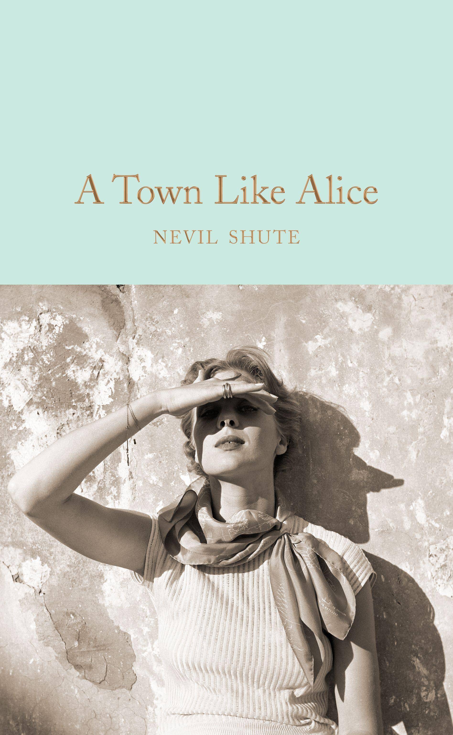 A Town Like Alice Complete & Unabridged, Macmillan Collector's Library
