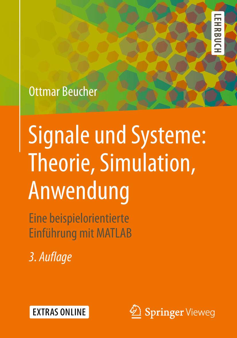 Signale und Systeme: Theorie, Simulation, Anwendung Eine beispielorientierte Einführung mit MATLAB