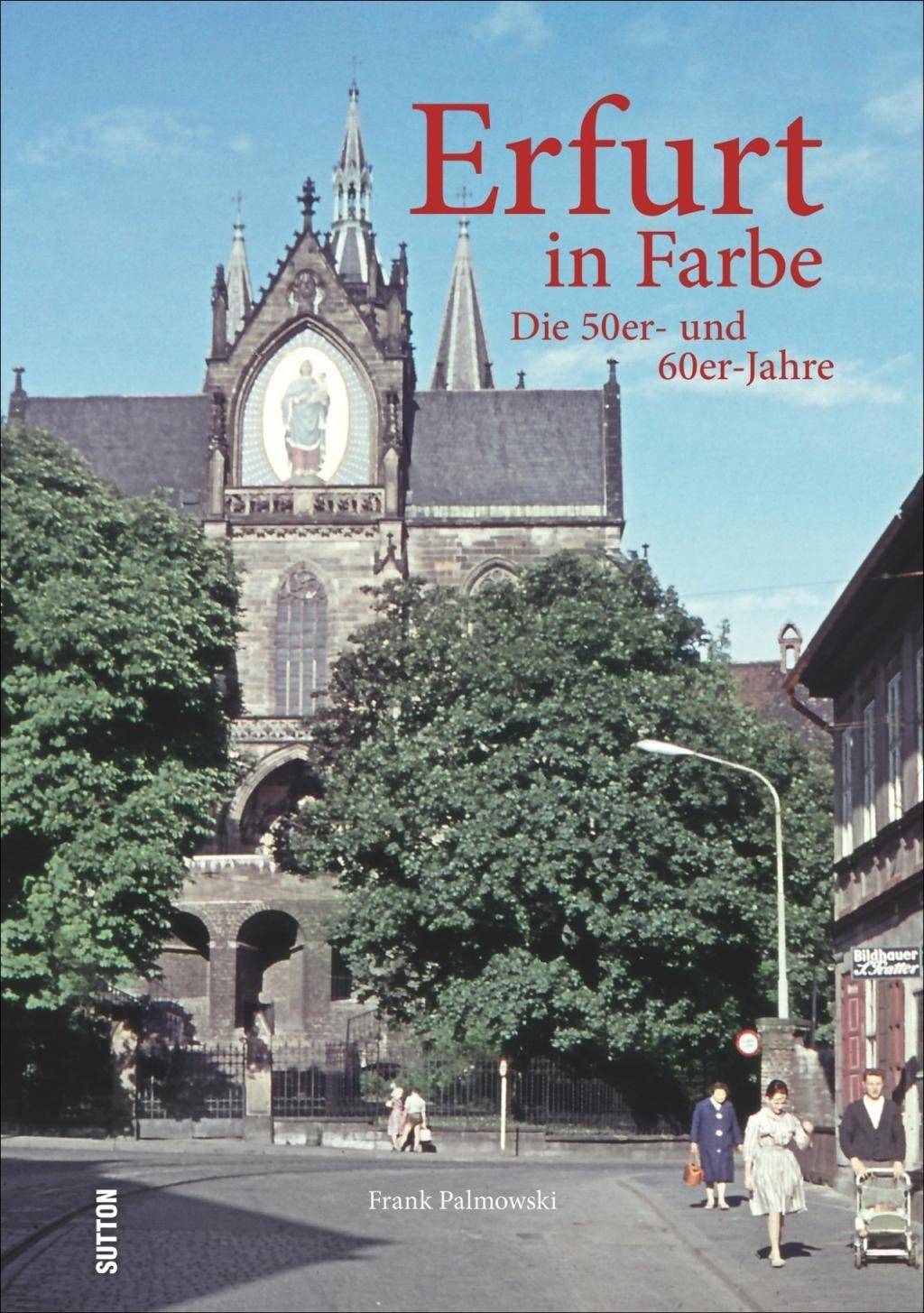 Erfurt in Farbe Die 50er- und 60er-Jahre