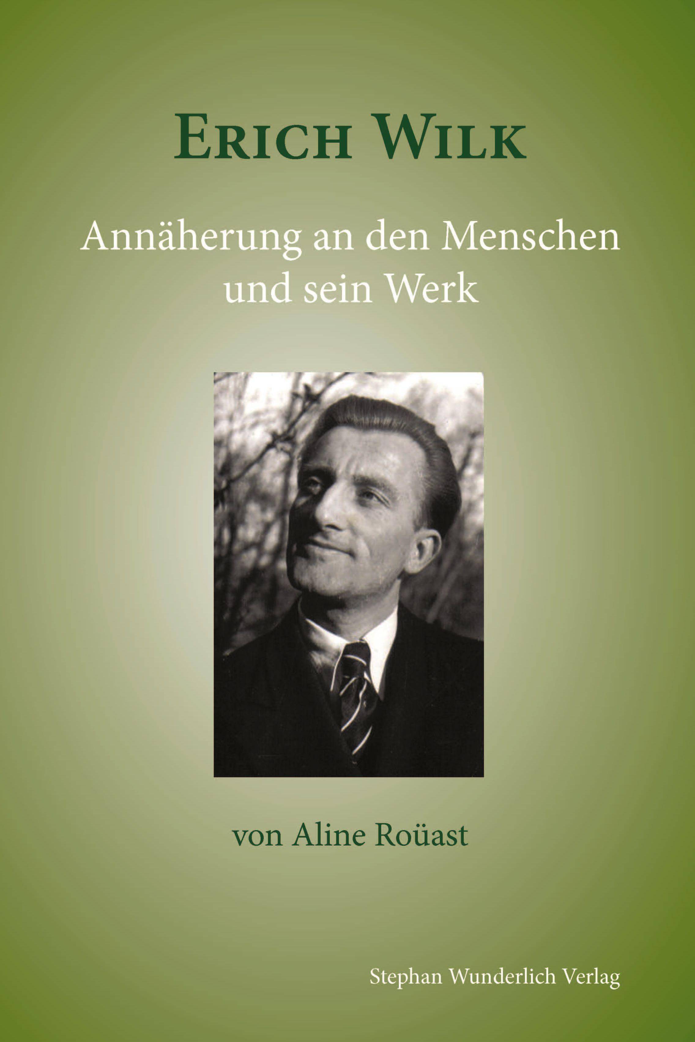 Erich Wilk Annäherung an den Menschen und sein Werk