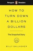Penguin Readers Level 2: How to Turn Down a Billion Dollars The Snapchat Story
