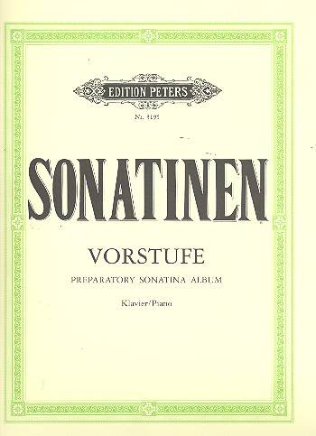 Sonatinen-Vorstufe, für Klavier Eine Auswahl leichtester Sonatinen und kleinerer Vortragsstücke für Klavier zu zwei Händen