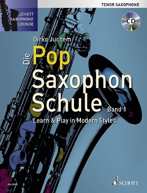 Die Pop Saxophon Schule, Tenor-Saxophon. Bd.1 Learn & Play in Modern Styles. Lehrbuch mit CD