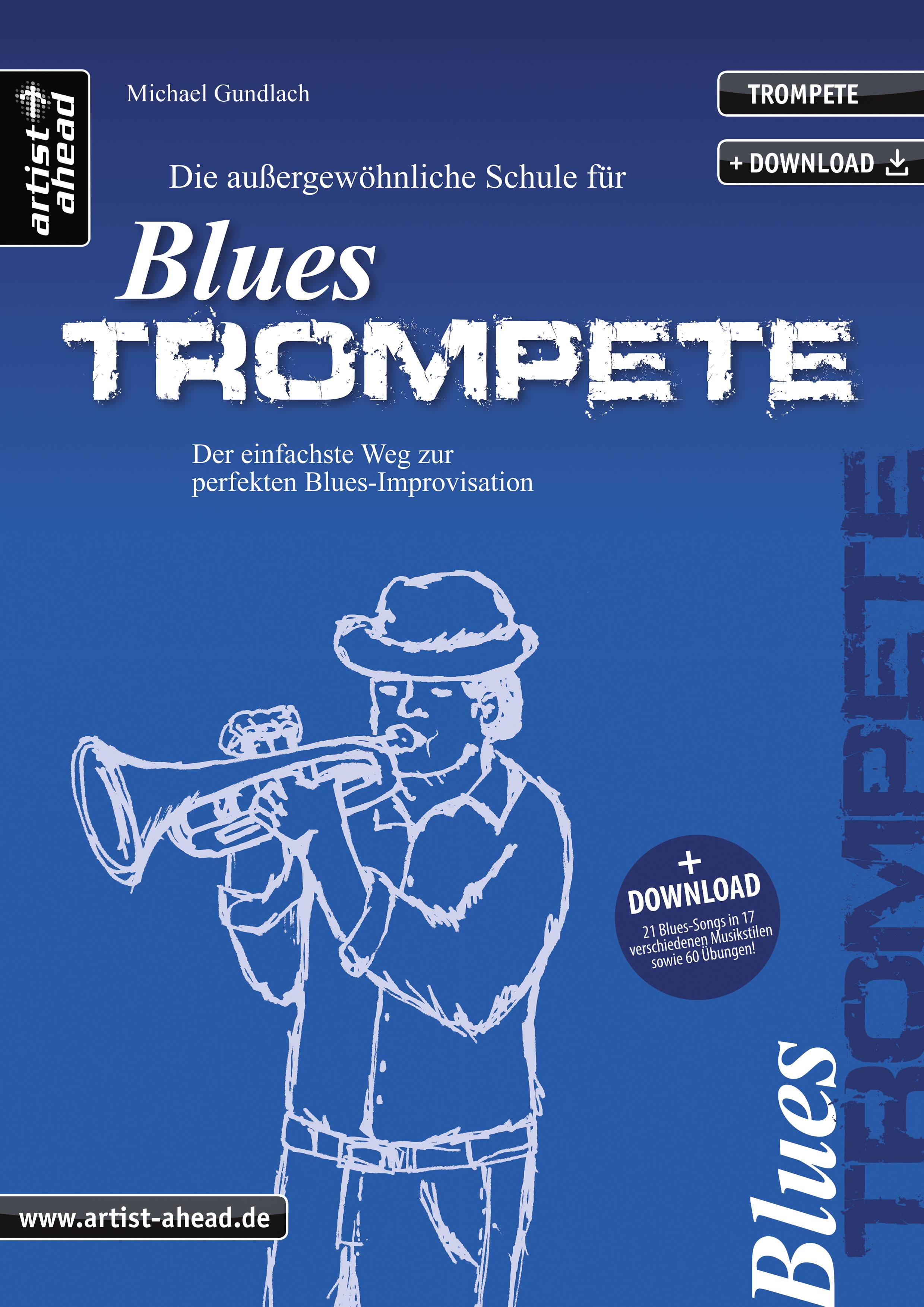 Die außergewöhnliche Schule für Blues-Trompete, inkl. Download Der einfachste Weg zur perfekten Blues-Improvisation!. Für Trompete in Bb
