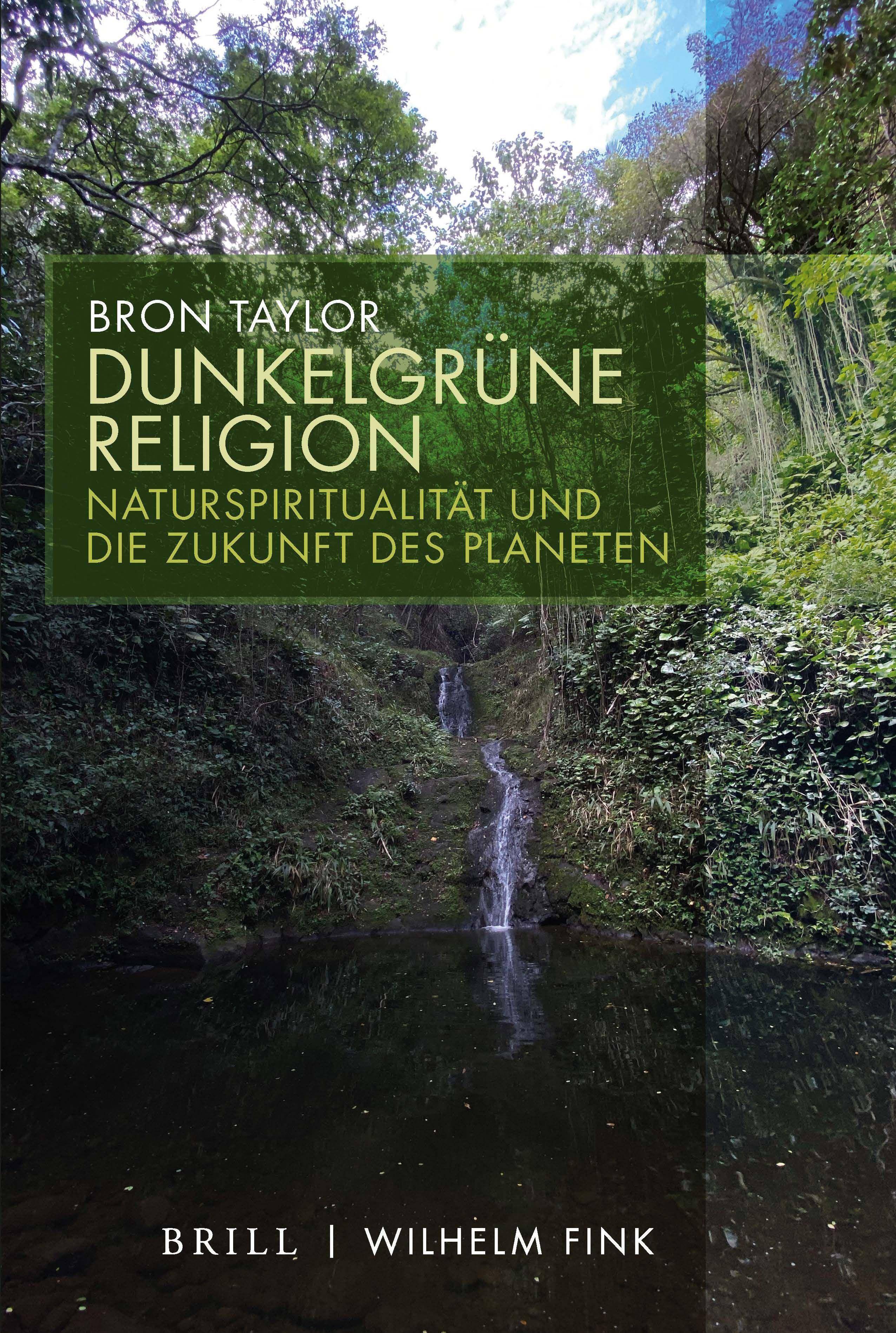 Dunkelgrüne Religion Naturspriritualität und die Zukunft des Planeten