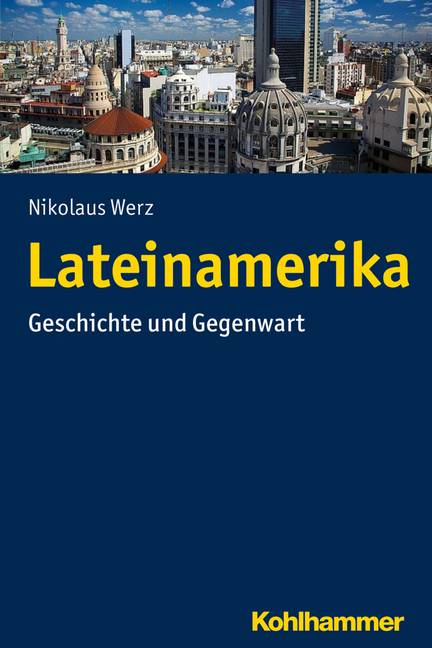 Lateinamerika Geschichte und Gegenwart
