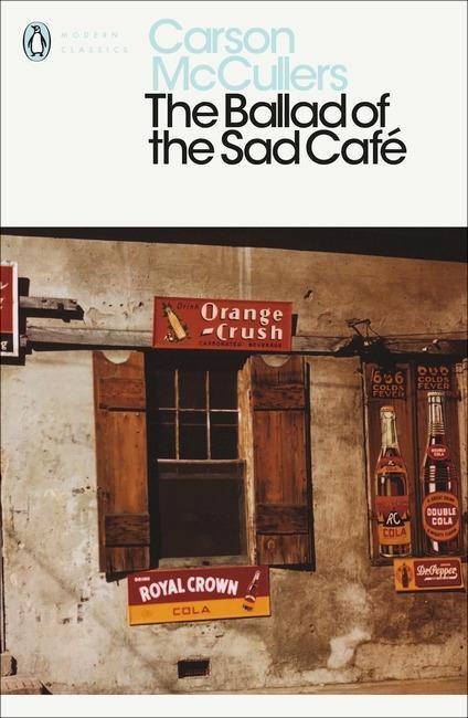 The Ballad of the Sad Cafe Penguin Modern Classics