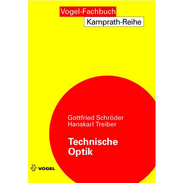 Technische Optik Grundlagen und Anwendungen Technische Optik Grundlagen und Anwendungen