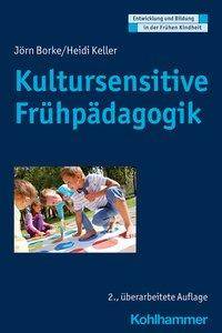 Kultursensitive Frühpädagogik Entwicklung und Bildung in der Frühen Kindheit
