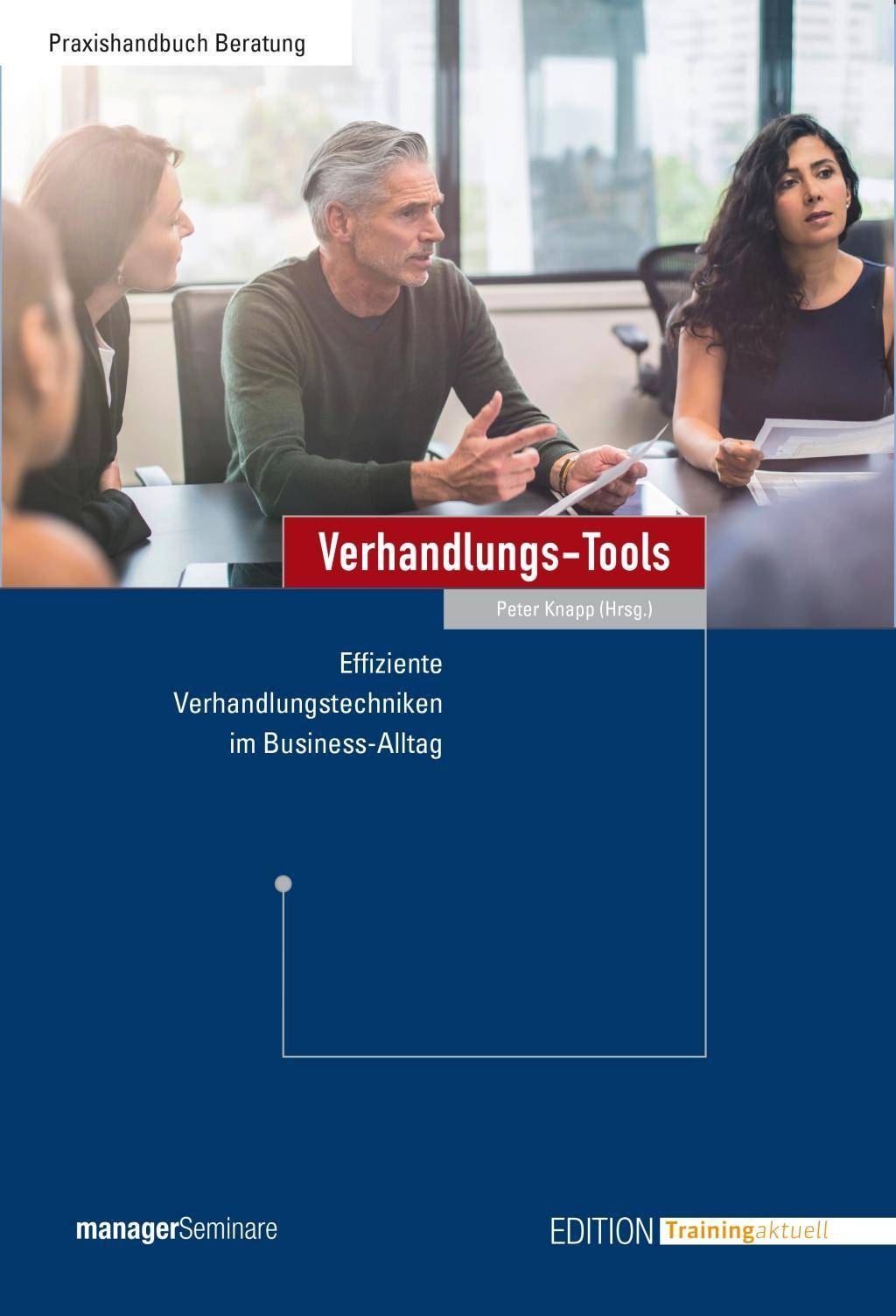 Verhandlungs-Tools Effiziente Verhandlungstechniken im Business-Alltag. Arbeitshilfen Online