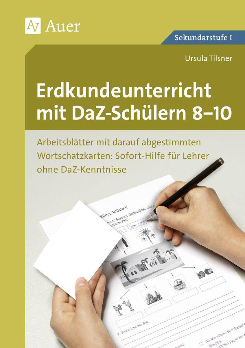 Erdkundeunterricht mit DaZ-Schülern 8-10 Arbeitsblätter mit darauf abgestimmten Wortschatz- karten Sofort-Hilfe für Lehrer ohne DaZ-Kenntnisse (8