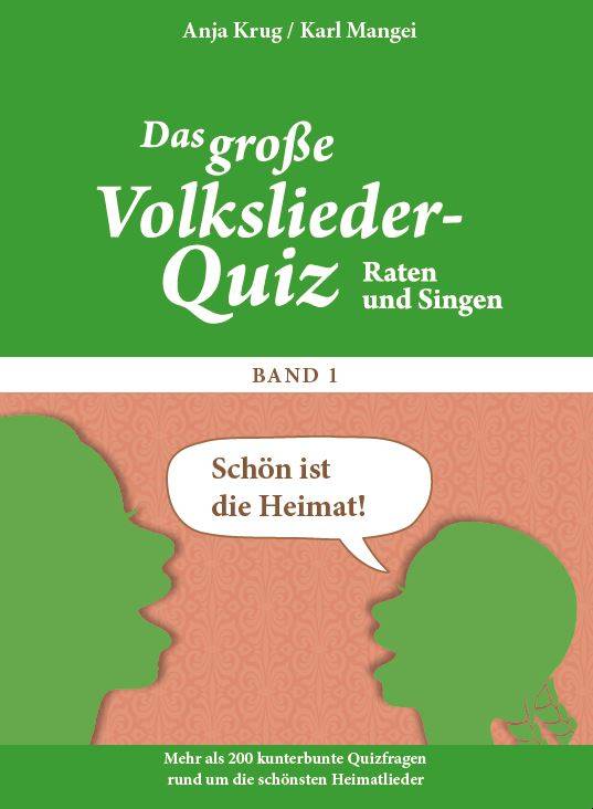 Schön ist die Heimat! Mehr als 200 kunterbunte Quizfragen rund um die schönsten Heimatlieder