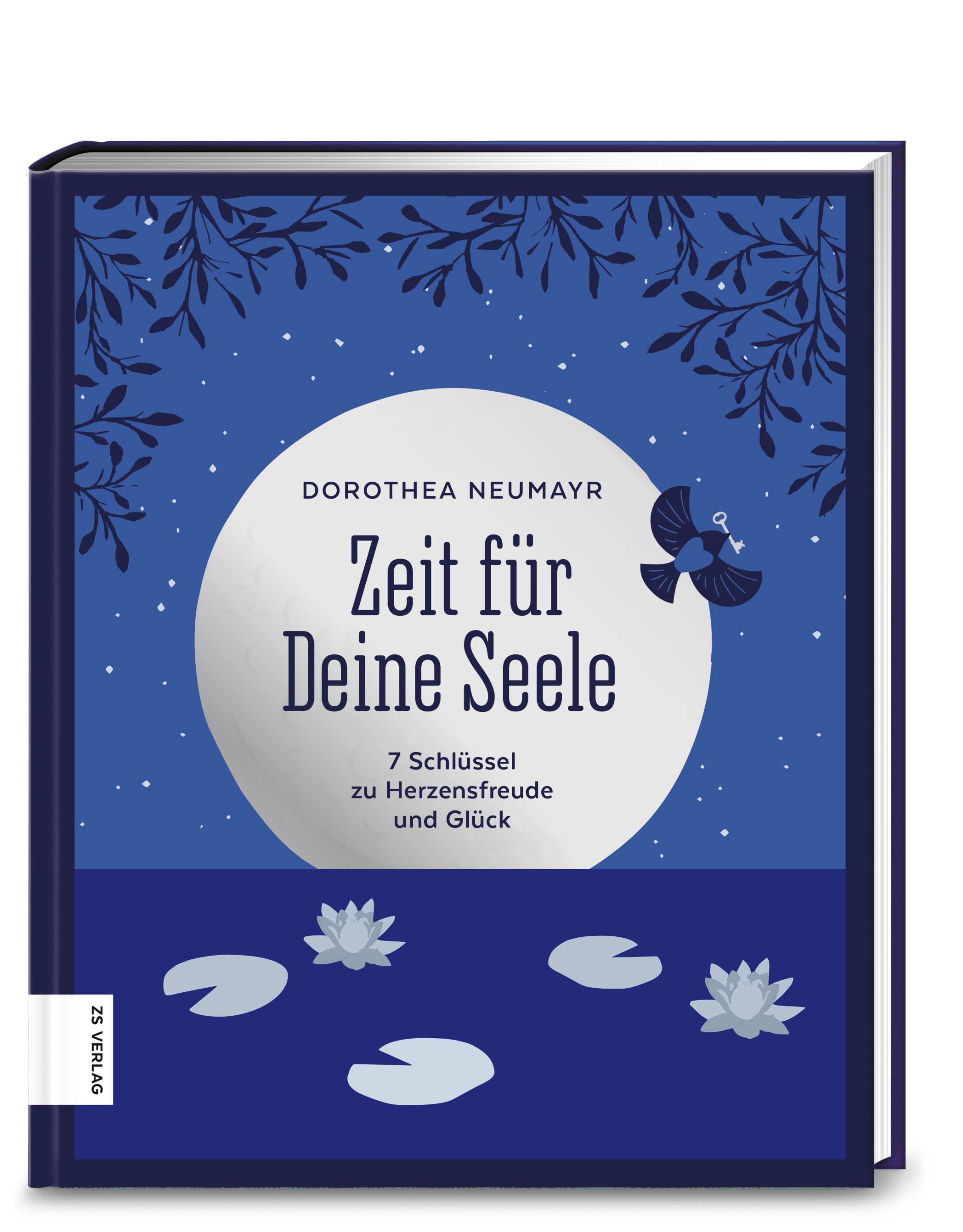 Zeit für Deine Seele 7 Schlüssel zu Herzensfreude und Glück