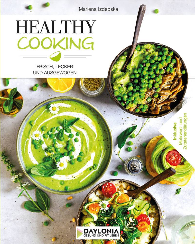 Healthy Cooking Frisch, lecker und ausgewogen