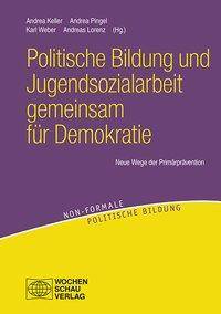 Politische Bildung und Jugendsozialarbeit gemeinsam für Demokratie Neue Wege der Primärprävention