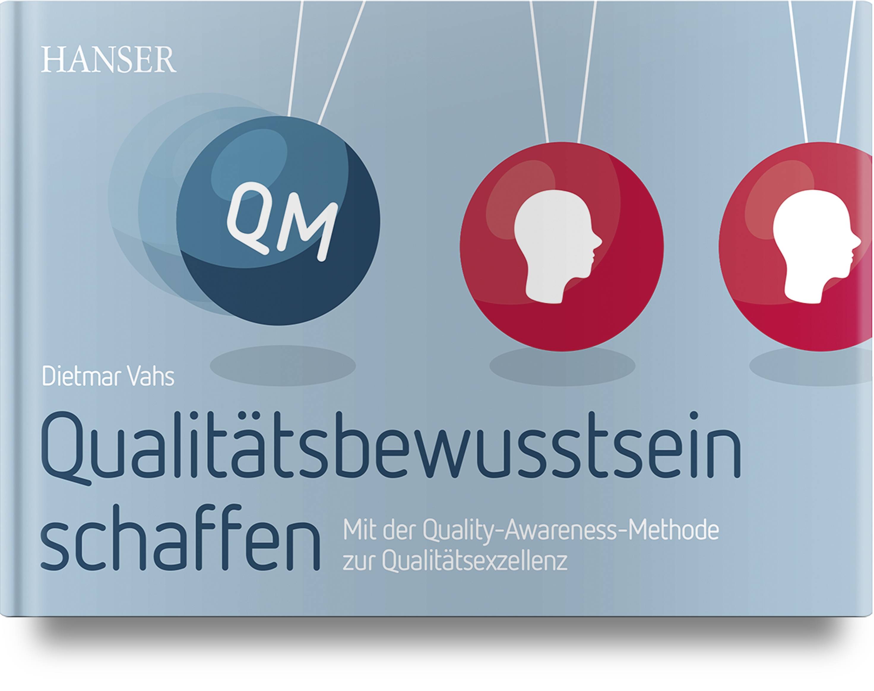 Qualitätsbewusstsein schaffen Mit der Quality-Awareness-Methode zur Qualitätsexzellenz