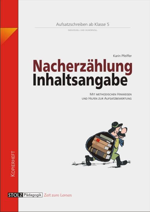 Lernwerkstatt Aufsatz - Nacherzählen und Inhaltsangabe Mit methodischen Hinweisen. 5./6. Klasse
