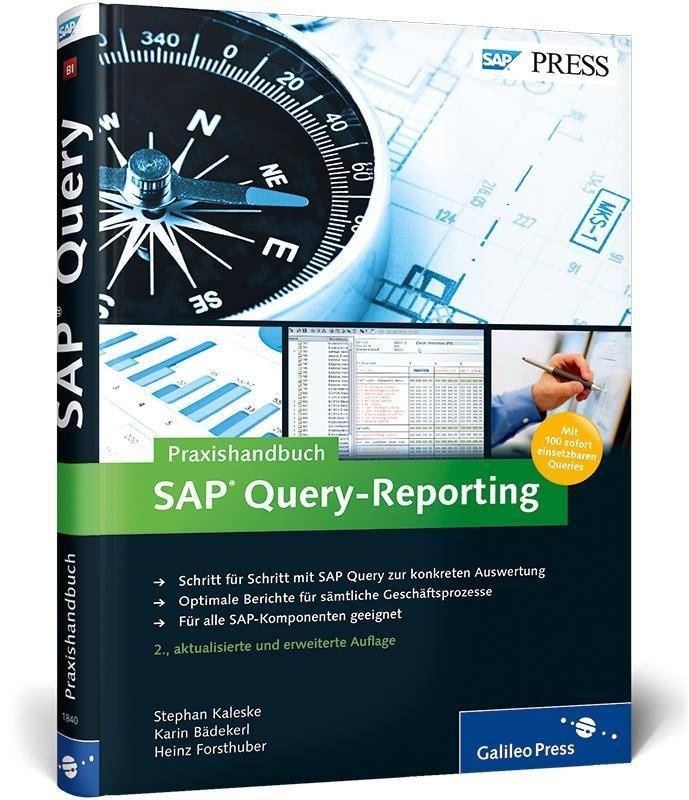 Praxishandbuch SAP Query-Reporting Schritt für Schritt mit SAP Query zur konkreten Auswertung. Optimale Berichte für sämtliche Geschäftsprozesse.