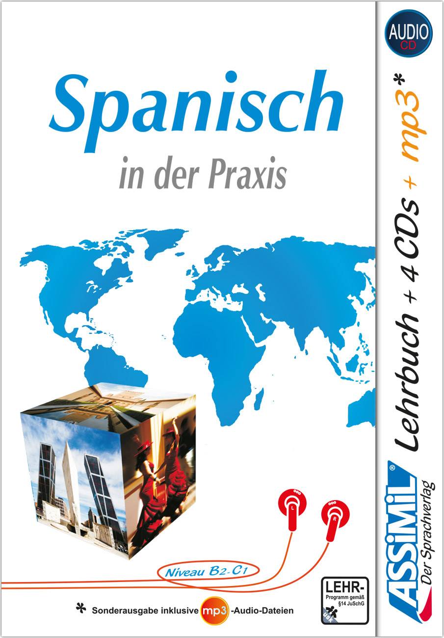 ASSiMiL Spanisch in der Praxis - Audio-Plus-Sprachkurs, Lehrbuch + 4 Audio-CDs + 1 mp3-CD Fortgeschrittenenkurs für Deutschsprechende. Niveau B2-C1