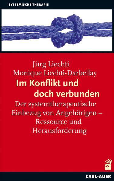 Im Konflikt und doch verbunden Der systemtherapeutische Einbezug von Angehörigen - Ressource und Herausforderung