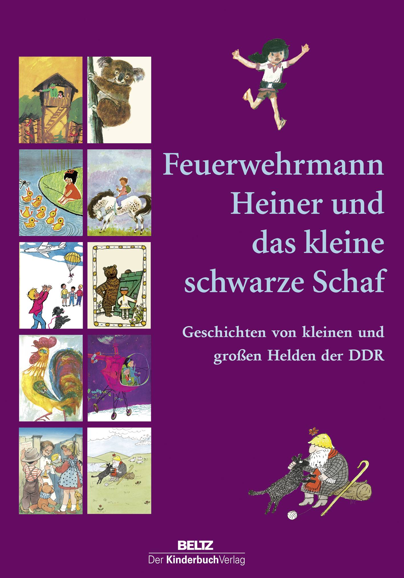 Feuerwehrmann Heiner und das kleine schwarze Schaf Geschichten von kleinen und großen Helden der DDR