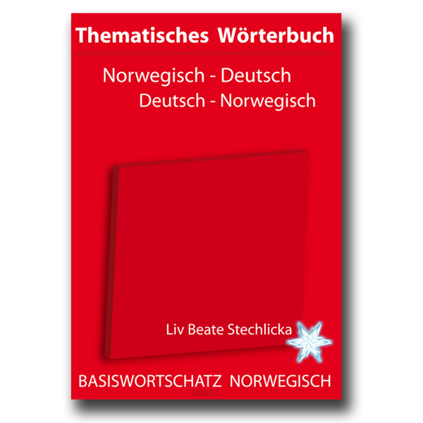 Thematisches Wörterbuch Deutsch - Norwegisch / Norwegisch - Deutsch BASISWORTSCHATZ NORWEGISCH