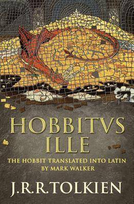 Hobbitus Ille The Hobbit translated into Latin