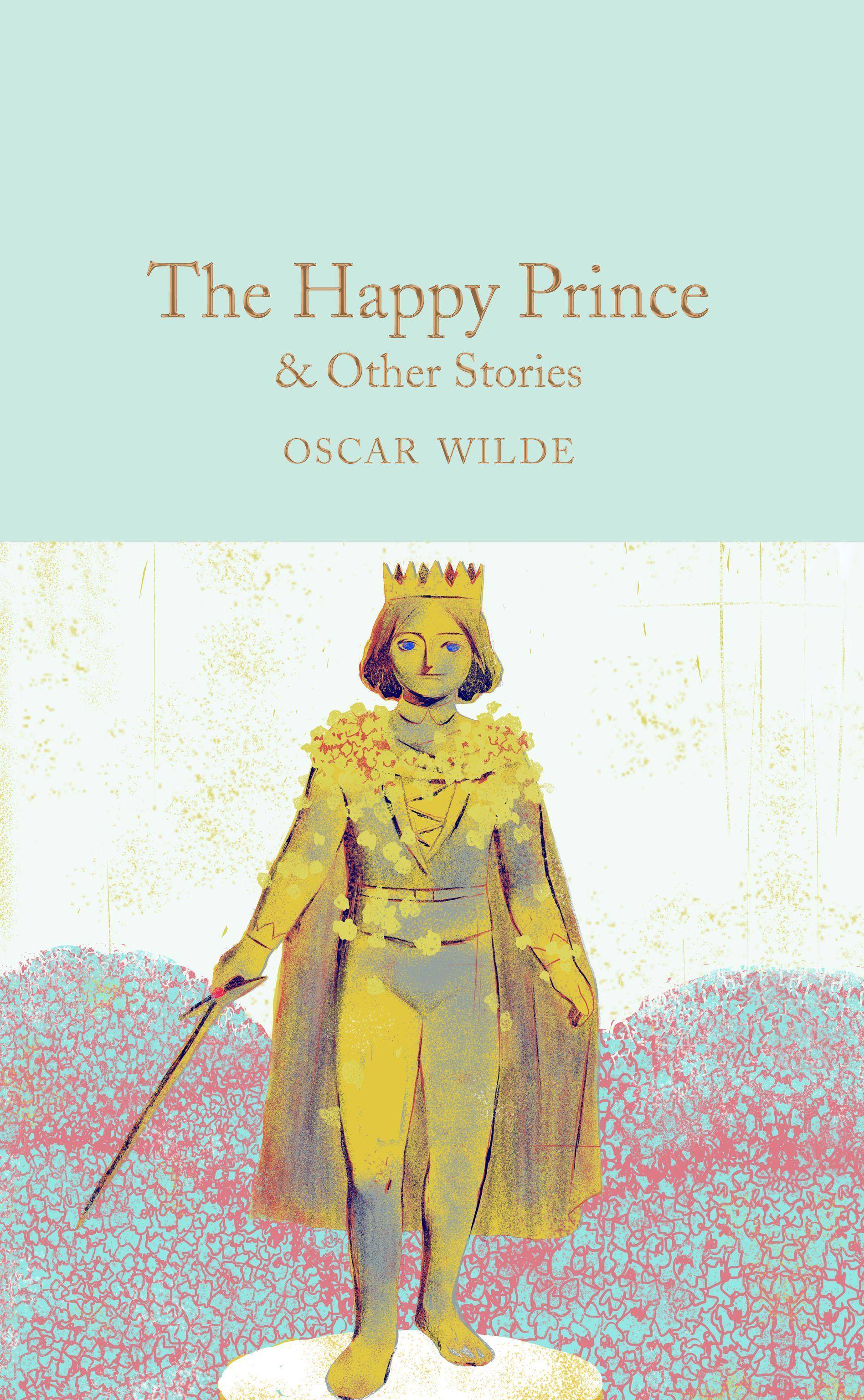 The Happy Prince & Other Stories Macmillan Collector's Library