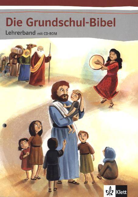 Die Grundschul-Bibel, mit 1 CD-ROM Lehrerband mit CD-ROM Klasse 1-4