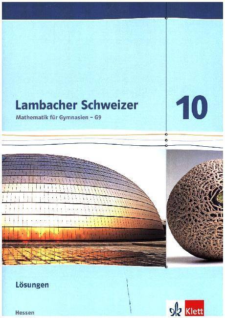 Lambacher Schweizer Mathematik 10 - G9. Ausgabe Hessen Lösungen Klasse 10