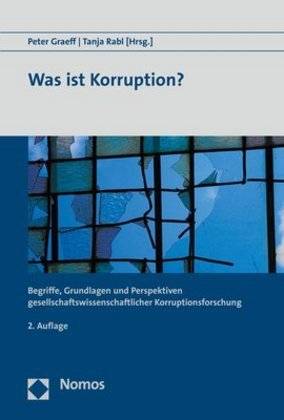 Was ist Korruption? Begriffe, Grundlagen und Perspektiven gesellschaftswissenschaftlicher Korruptionsforschung