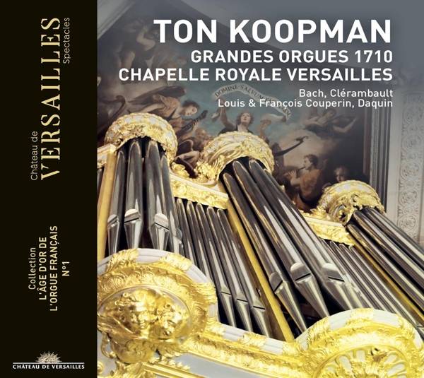 Grandes Orgues 1710 Werke von Bach, Couperin, Clerambault u.a./ Chapelle Royale Versailles