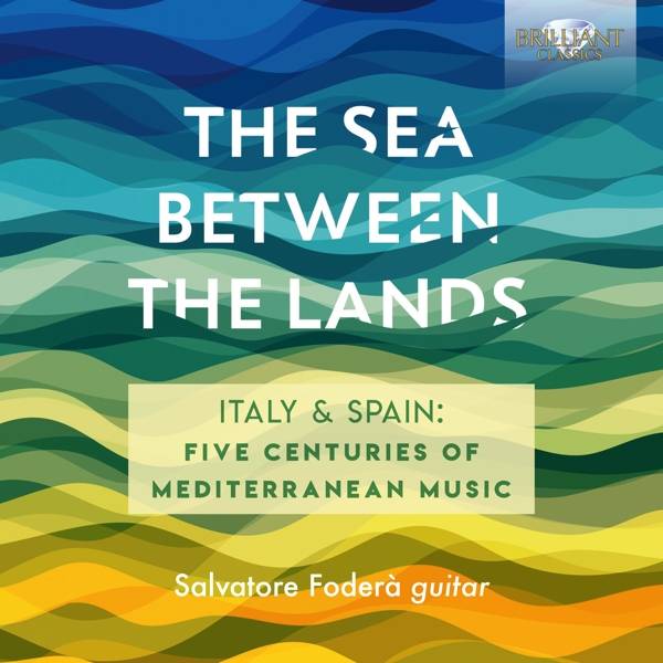 The Sea Between The Lands Fodera,Salvatore