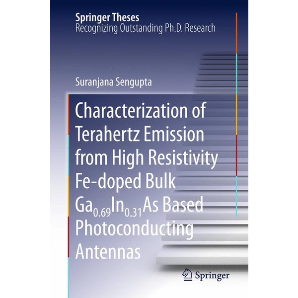 Characterization of Terahertz Emission from High Resistivity Fe-doped Bulk Ga0.69In0.31As Based Photoconducting Antennas Springer Theses 1