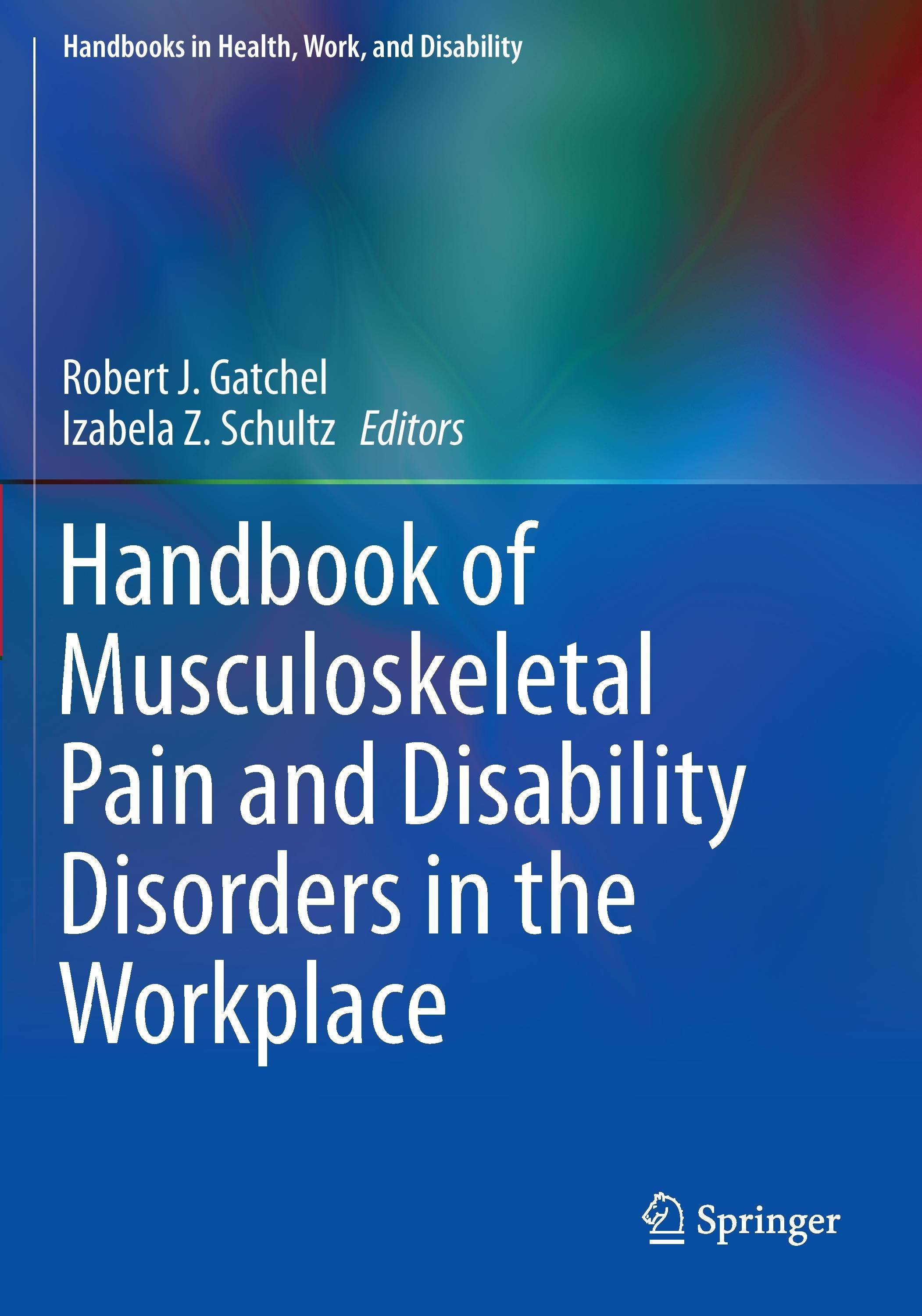 Handbook of Musculoskeletal Pain and Disability Disorders in the Workplace Handbooks in Health, Work, and Disability